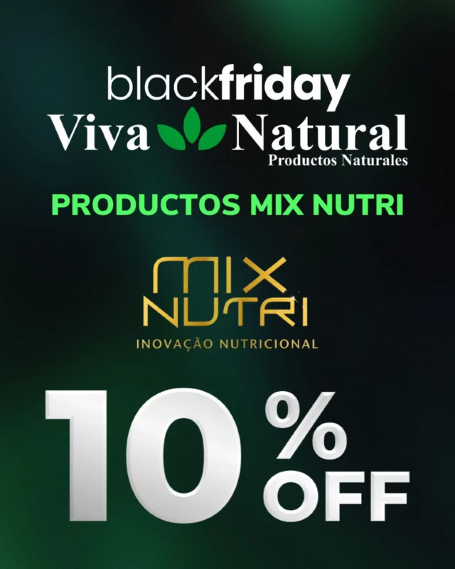 📢 ¡Llega el Black Friday a Viva Natural! 🌿 Aprovecha los mejores descuentos en productos naturales de nuestras marcas seleccionadas 🎉

🔹 10% OFF en productos de MIX NUTRI.

🗓️ 21, 22 y 23 de noviembre TENEMOS MAS NOVEDADES
¡No dejes pasar esta oportunidad para cuidar de tu salud y bienestar con grandes ofertas! 🚀 Únete a nuestro grupo de WhatsApp para enterarte de todas las promociones exclusivas. ¡Te esperamos! 💬