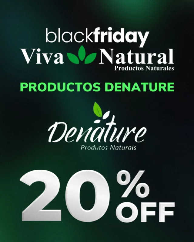 📢 ¡Llega el Black Friday a Viva Natural! 🌿 Aprovecha los mejores descuentos en productos naturales de nuestras marcas seleccionadas 🎉

🔹 20% OFF en productos de DENATURE.

🗓️ 21, 22 y 23 de noviembre TENEMOS MAS NOVEDADES
¡No dejes pasar esta oportunidad para cuidar de tu salud y bienestar con grandes ofertas! 🚀 Únete a nuestro grupo de WhatsApp para enterarte de todas las promociones exclusivas. ¡Te esperamos! 💬